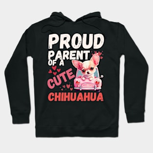 Funny Dog: Proud Parent Of A cute Chihuahua Hoodie